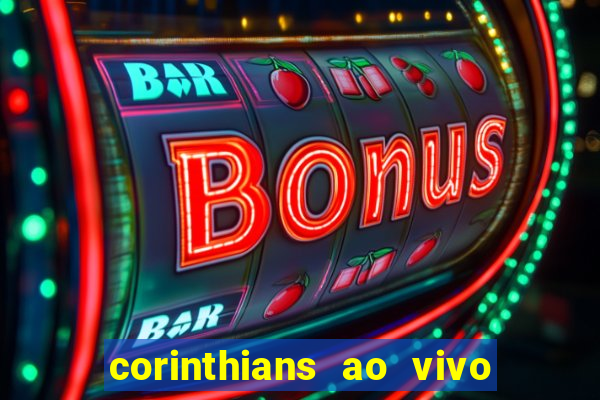 corinthians ao vivo multi canal